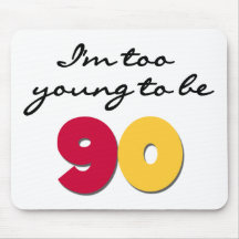 Too Young to Be 90 Mouse Mats