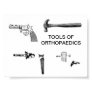 TOOLS OF ORTHOPAEDICS POSTER TOOLS OF ORTHOPAEDICS POSTER