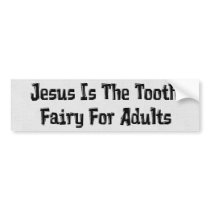 Tooth Fairy Jesus Bumper Stickers
