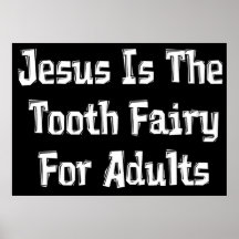 Tooth Fairy Jesus Posters