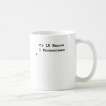 Top 10 Reasons I Procrastinate Coffee Mug