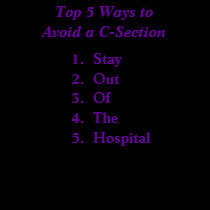 Top 5 Ways toAvoid a C-Section t-shirts