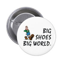 TOP Big Shoes Big World buttons