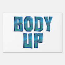 TOP Body Up yard signs