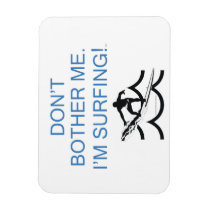 TOP Don't Bother Me I'm Surfing Rectangle Magnet