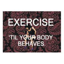 TOP Exercise Til Your Body Behaves business cards