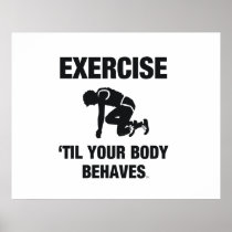 TOP Exercise Til Your Body Behaves posters