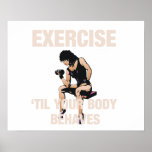 TOP Exercise Til Your Body Behaves Print