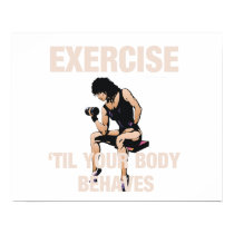 TOP Exercise Til Your Body Behaves Print