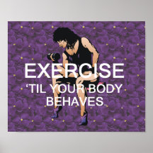 TOP Exercise Til Your Body Behaves Print