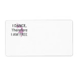 TOP I Dance Therefore I Am Custom Shipping Label
