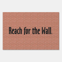 TOP Reach for the Wall yard signs