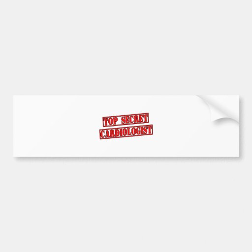 Top Secret Cardiologist Bumper Sticker