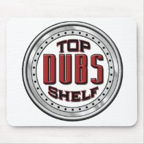 Top Shelf Dubs mousepads by kjyoest Top Shelf Dubs mousepads