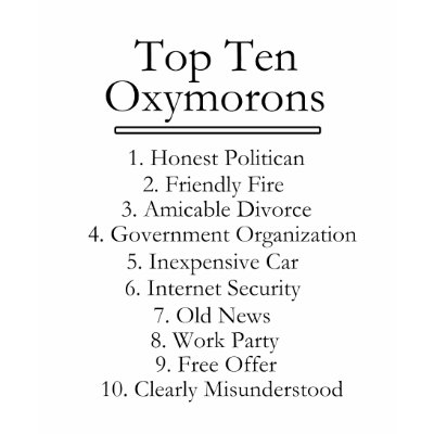 funny oxymorons. Top Ten Oxymorons Shirts by