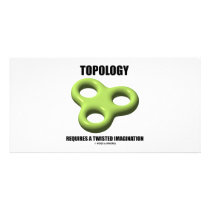 Topology Requires A Twisted Imagination (Toroid) Photo Cards