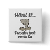 Tornado to Oz Button