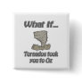 Tornado to Oz Button