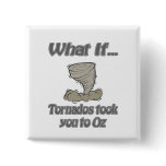 Tornado to Oz Button