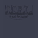 Tort. It Ain't For Sissies! shirt