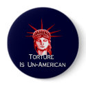 Torture Is Un-American buttons