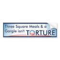 Torture isn't .. bumper stickers