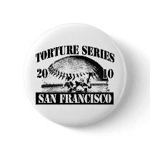 Torture Series Baseball 2010 San Francisco Giants Pinback Button