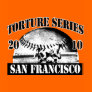 Torture Series Baseball 2010 San Francisco Giants Tshirt