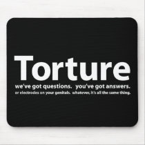 Torture - we've got questions, you've got answers mousepads