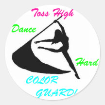 Toss High, Dance Hard, Color Guard Round Sticker