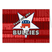 Toss Out the GOP BULLIES! Greeting Cards