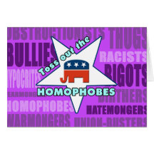 Toss Out the GOP HOMOPHOBES! Greeting Cards