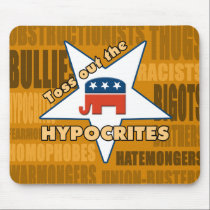 Toss out the GOP HYPOCRITES! mousepads