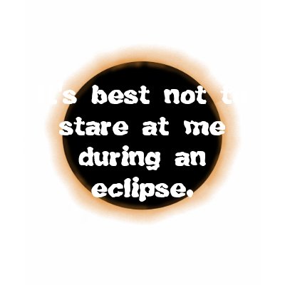Total Solar Eclipse  T-Shirt by erniedoc