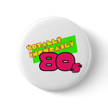 Totally and Incurably 80s Pin