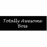Totally Awesome Boss Acrylic  Pin Photo Cut Out