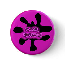 Totally Awesome buttons