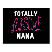 Totally Awesome Nana Pink T-shirts and Gifts Post Card
