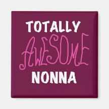 Totally Awesome Nonna Pink T-shirts and Gifts Magnets