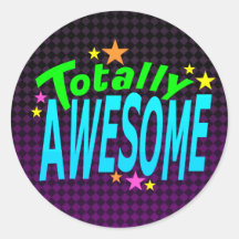 Totally AWESOME Round Sticker