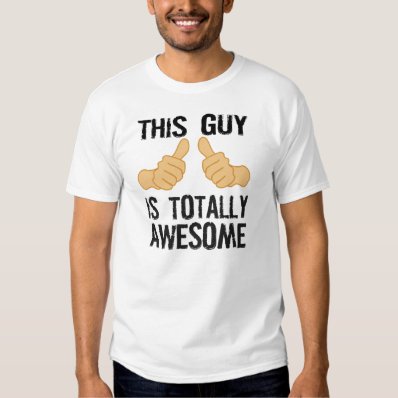TOTALLY AWESOME SHIRT