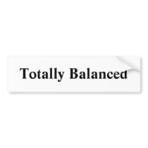 Totally Balanced Bumpersticker