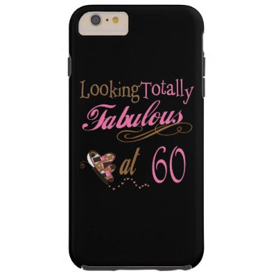 Totally Fabulous at 60 Tough iPhone 6 Plus Case
