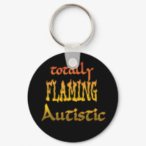 Totally Flaming Autistic Keychain
