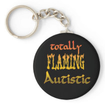 Totally Flaming Autistic Keychain