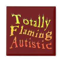Totally Flaming Autistic Magnets