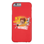 Totally Historical Barely There iPhone 6 Case