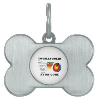 Totally Solid At My Core (Layers Of The Earth) Pet Tags