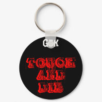 TOUCH AND DIE, GFK keychains