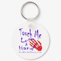 Touch Me Lose A Hand Key Chain keychains by HodlinGallery Touch Me Lose A Hand Key Chain keychains